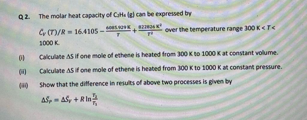 Solved Q2. The molar heat capacity of C2H4 g can be Chegg