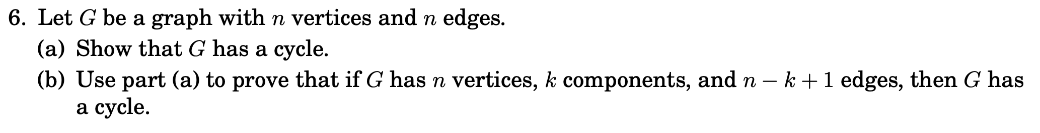 Solved 6. Let G be a graph with n vertices and n edges. (a) | Chegg.com