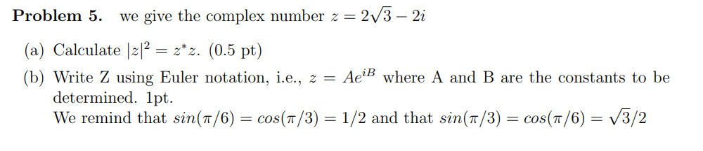 Solved Problem 5. we give the complex number z=23−2i (a) | Chegg.com