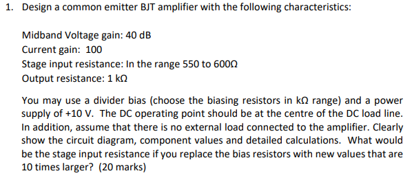 Solved 1. Design a common emitter BJT amplifier with the | Chegg.com