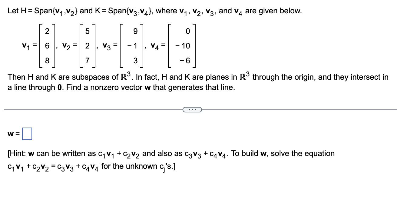 Solved Let H=Span{v1,v2} And K=Span{v3,v4}, Where V1,v2,v3, | Chegg.com