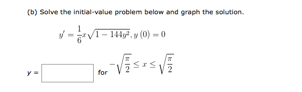 Solved (b) Solve the initial-value problem below and graph | Chegg.com