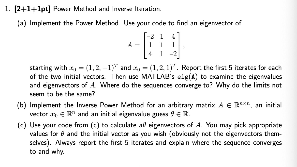 Solved 1. [2+1+1pt] Power Method and Inverse Iteration. (a) | Chegg.com