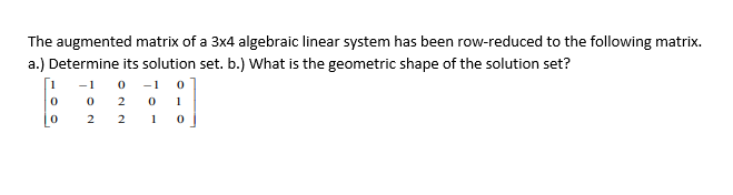 Solved The augmented matrix of a 3x4 algebraic linear system