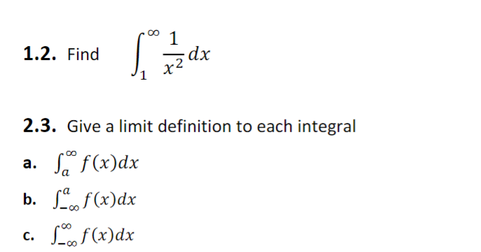 Solved 1.2. Find ∫1∞x21dx 2.3. Give a limit definition to | Chegg.com