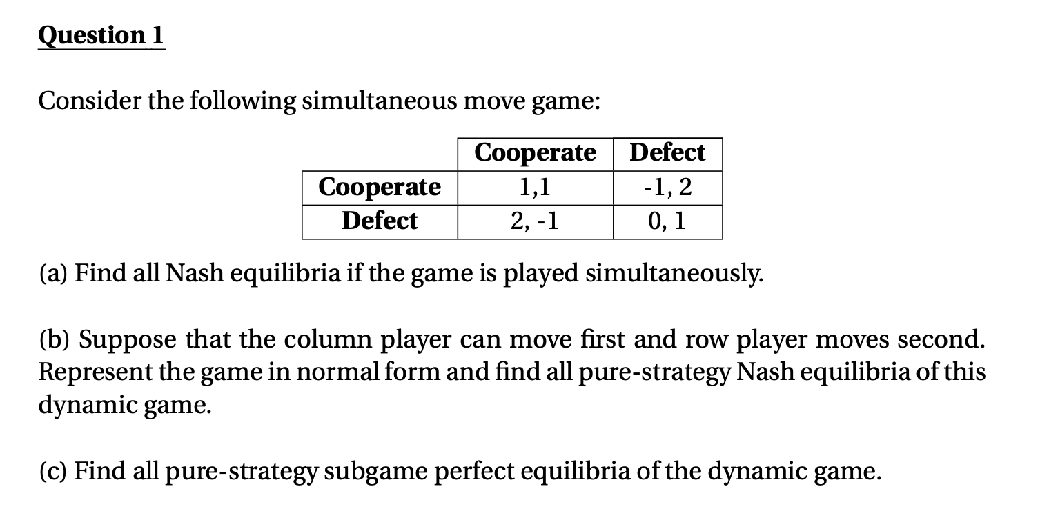 Solved Question 1 Consider The Following Simultaneous Move | Chegg.com