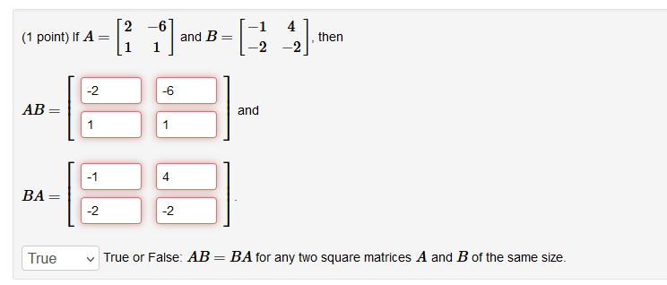 Solved (1 point) If A=[21−61] and B=[−1−24−2] AB=[] and | Chegg.com