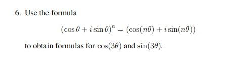 Solved Use the formula (cos θ + isin θ) n = (cos(nθ) + | Chegg.com