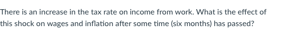 Solved There is an increase in the tax rate on income from | Chegg.com