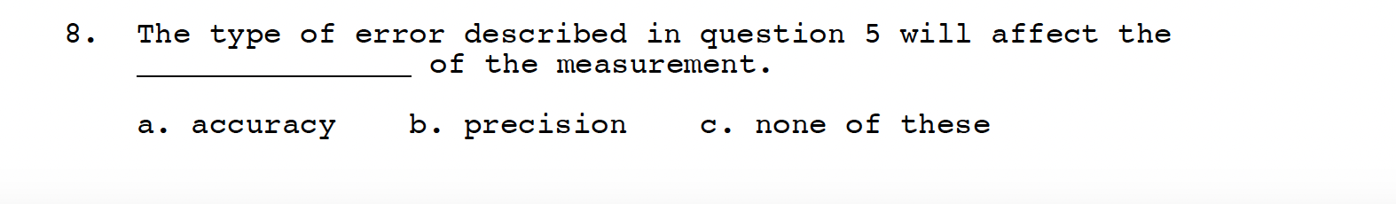 8. The type of error described in question 5 will | Chegg.com