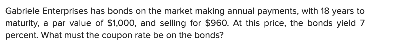 Solved Gabriele Enterprises has bonds on the market making | Chegg.com