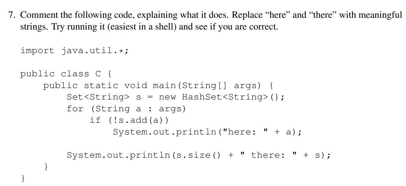 Solved 7. Comment the following code, explaining what it | Chegg.com