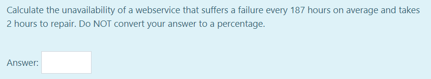 Solved Calculate the unavailability of a webservice that | Chegg.com