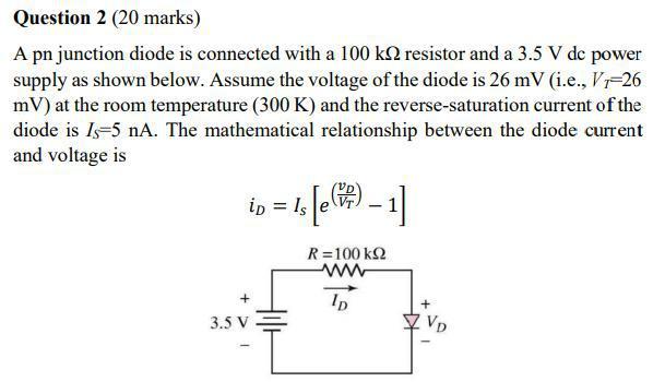 Solved Question 2 (20 marks) A pn junction diode is | Chegg.com