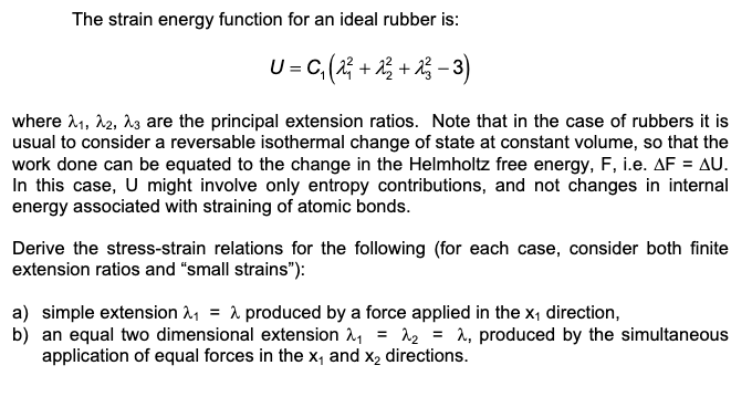 Solved The Strain Energy Function For An Ideal Rubber Is: U | Chegg.com