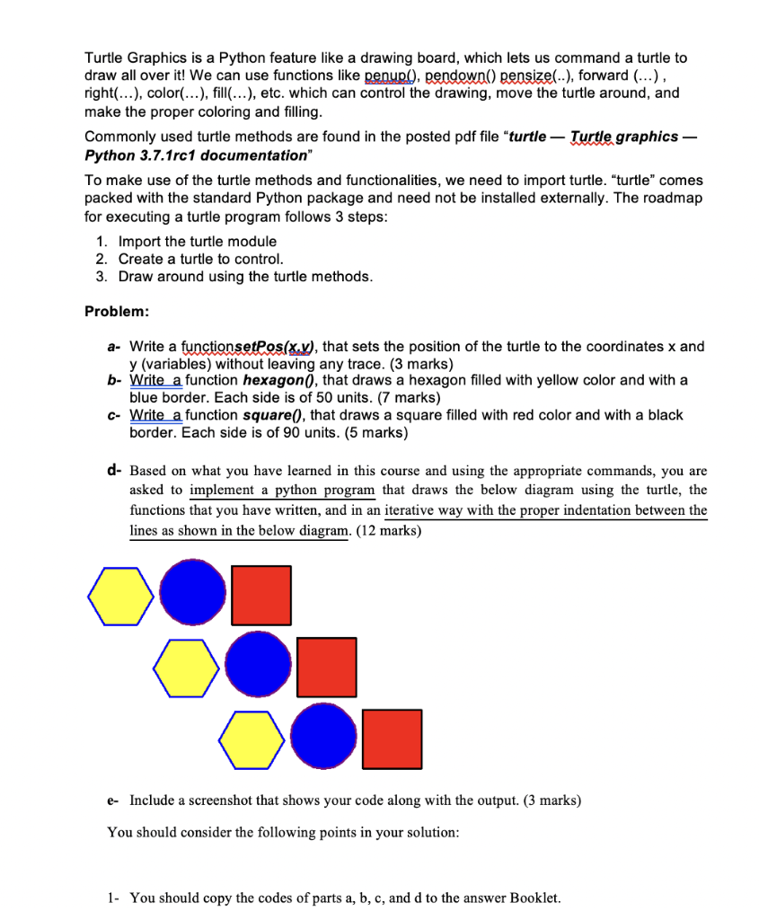 Solved Turtle Graphics is a Python feature like a drawing | Chegg.com