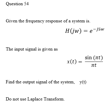 Solved Question 54 Given the frequency response of a system | Chegg.com