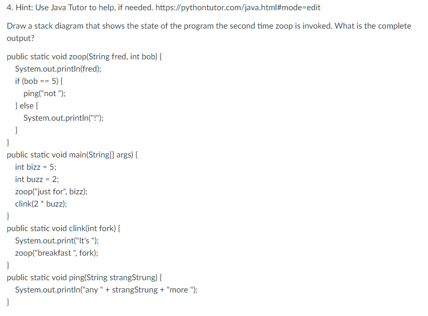 Solved 4. Hint: Use Java Tutor to help, if needed. | Chegg.com
