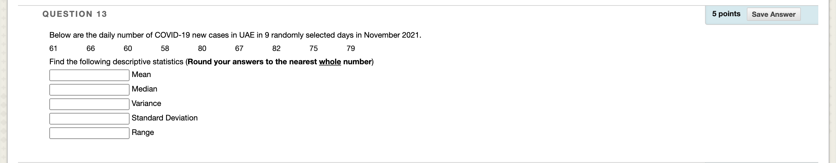 Solved QUESTION 13 5 points Save Answer Below are the daily | Chegg.com