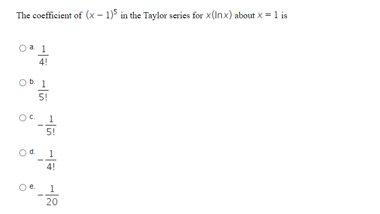 Solved The coefficient of (x - 1)5 in the Taylor series for | Chegg.com