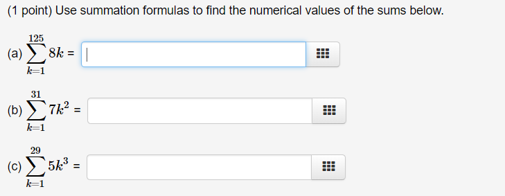 Solved (1 point) Use summation formulas to find the | Chegg.com