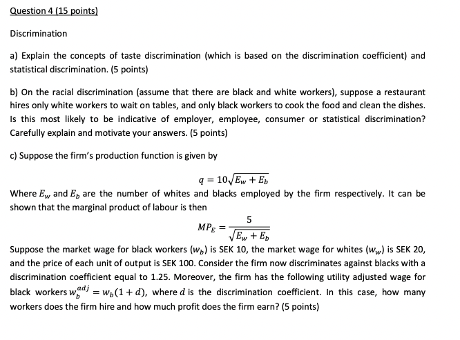 Solved Question 4 (15 points) Discrimination a) Explain the | Chegg.com