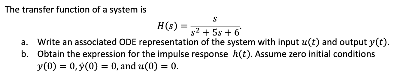Solved S The transfer function of a system is H(s) s2 + 5s + | Chegg.com