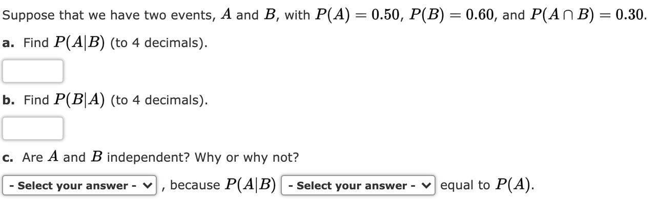 Solved Suppose that we have two events, A and B, with P(A) = | Chegg.com