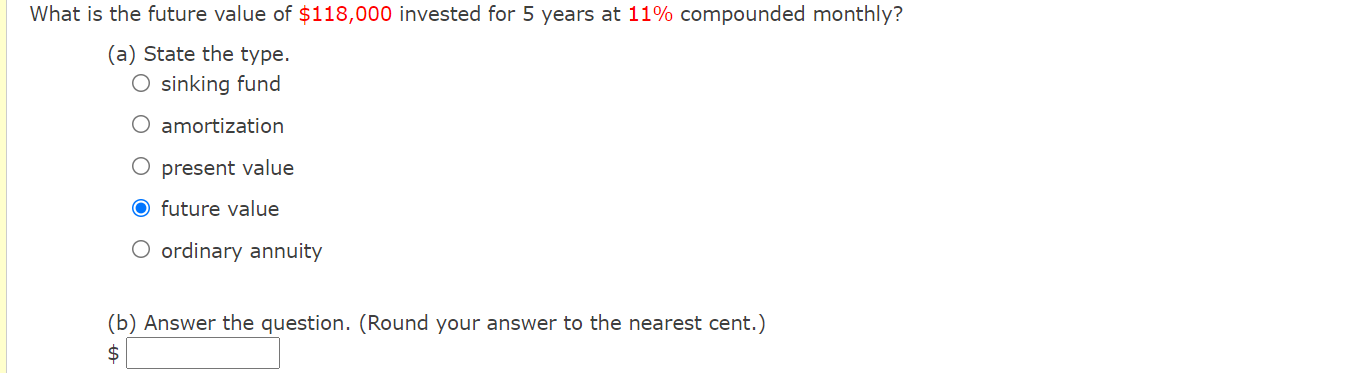 Solved What is the future value of $118,000 invested for 5 | Chegg.com