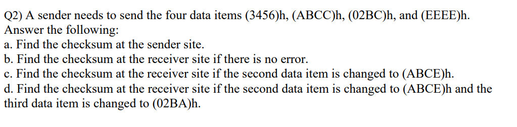 Solved Q2) A Sender Needs To Send The Four Data Items | Chegg.com