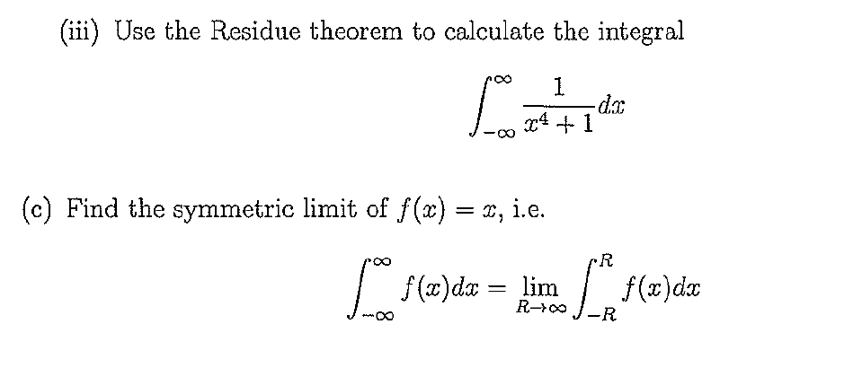 Integrals Using Residue Theorem Solved (iii) Use the Residue theorem to calculate the | Chegg.com