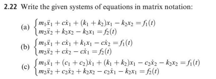 Solved 2.22 ﻿Write the given systems of equations in matrix | Chegg.com