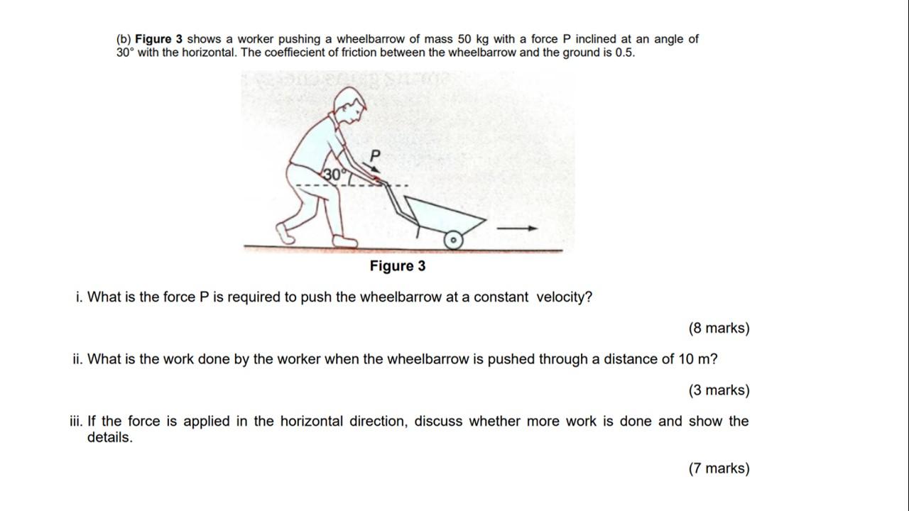 Solved (b) Figure 3 shows a worker pushing a wheelbarrow of | Chegg.com