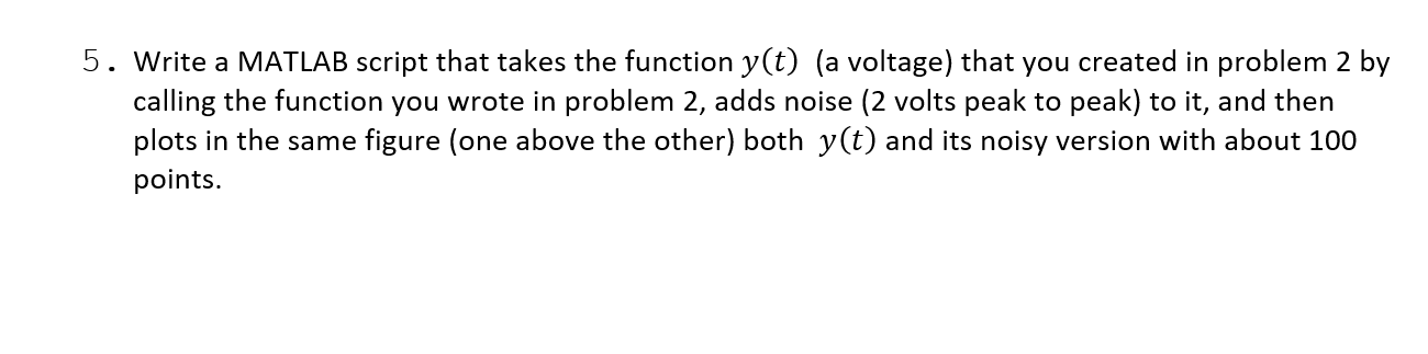 Solved 5. Write a MATLAB script that takes the function y(t) | Chegg.com