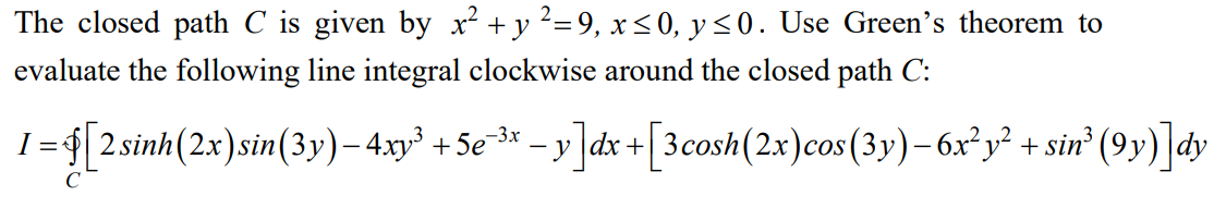 Solved The closed path C is given by x² + y 2=9, x50, y =0. | Chegg.com