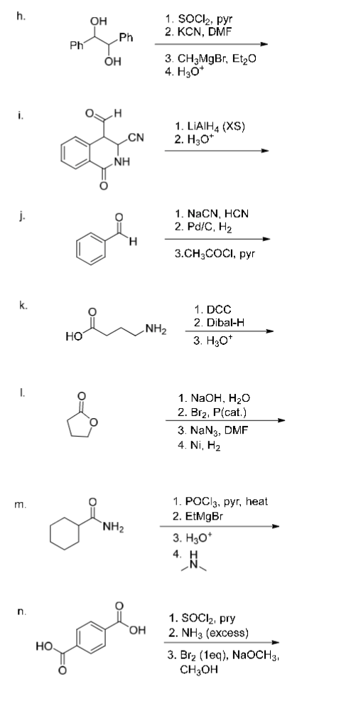 Solved 1. SOCl2, pyr 2. KCN, DMF 4. H3O+ 1. LiAlH4 (XS) 2. | Chegg.com