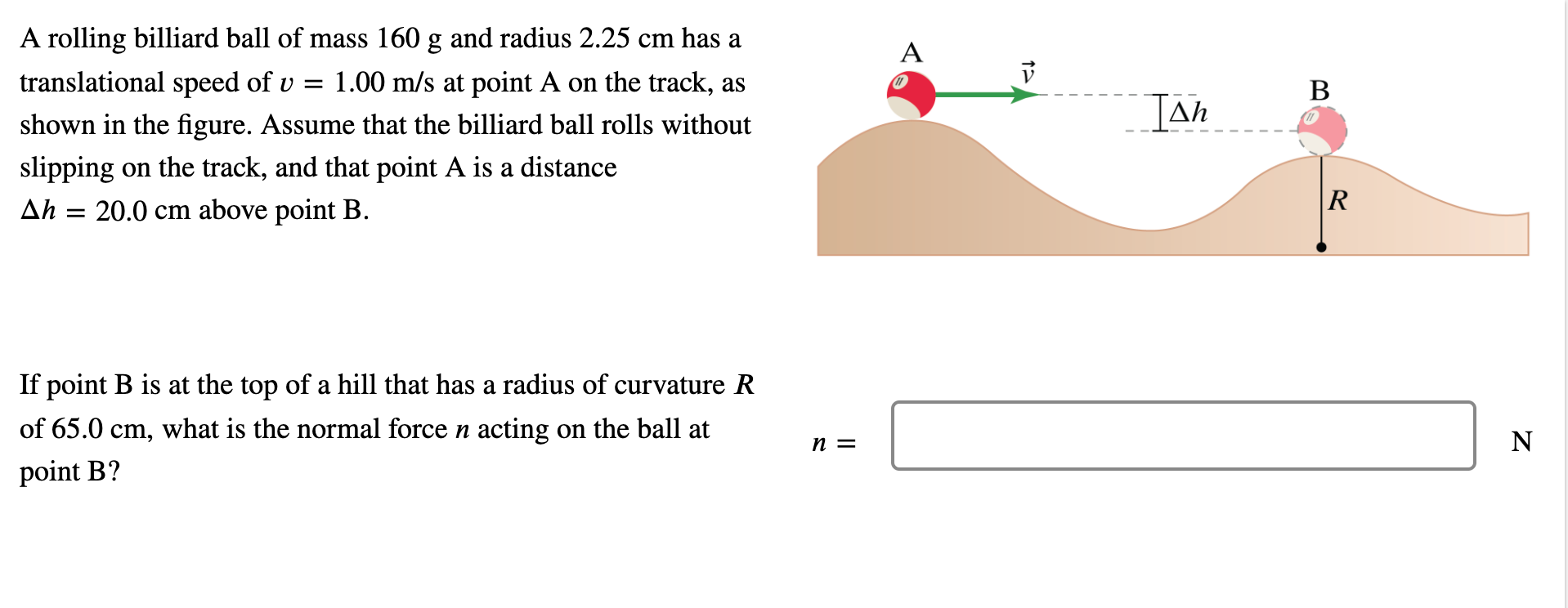 Solved A V B A rolling billiard ball of mass 160 g and