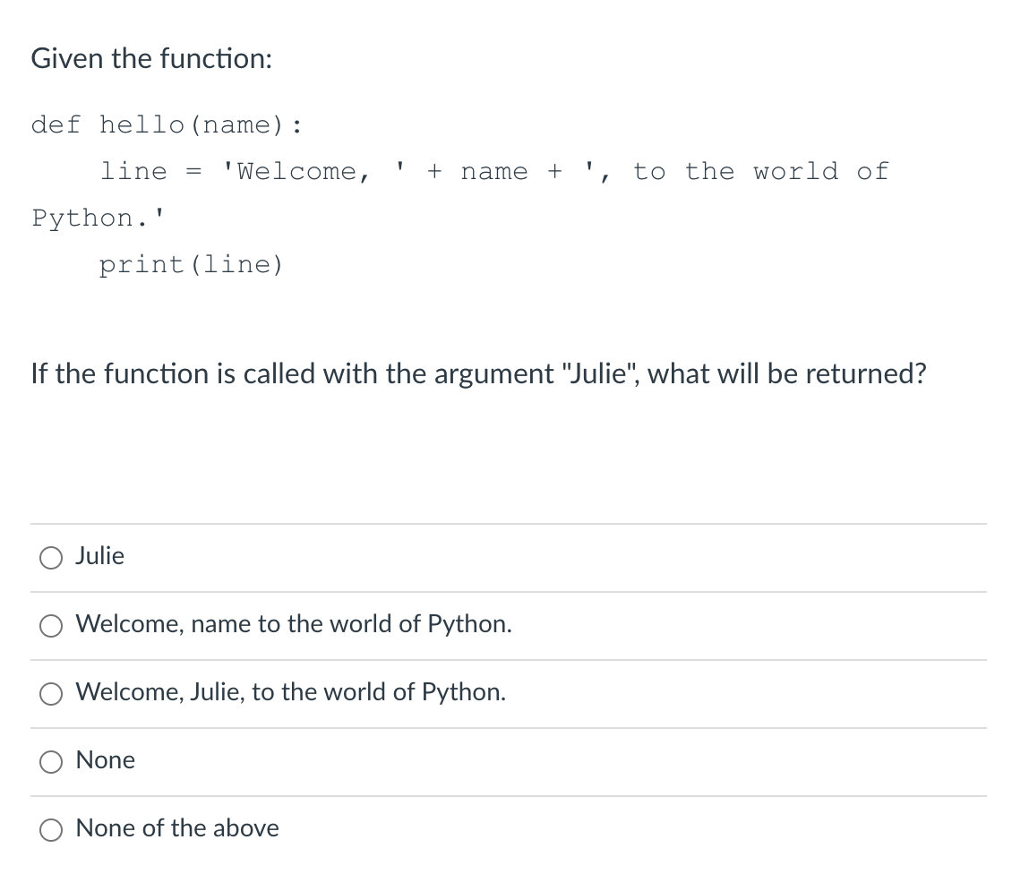 Solved Given the function: def hello (name) : line 'Welcome, | Chegg.com
