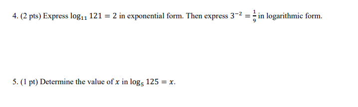 Solved 4. (2 pts) Express log11 121 = 2 in exponential form. | Chegg.com