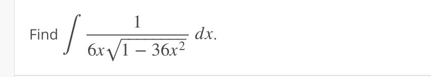 Solved Find ∫﻿﻿16x1-36x22dx | Chegg.com