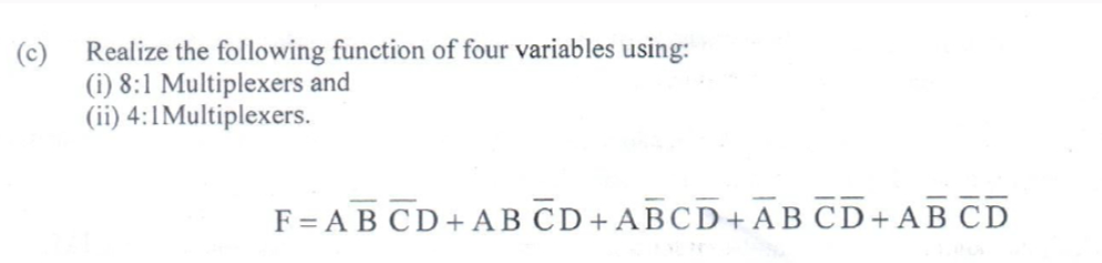 Solved (c) ﻿Realize the following function of four variables | Chegg.com