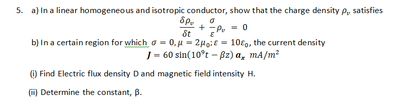 Solved o 5. a) In a linear homogeneous and isotropic | Chegg.com