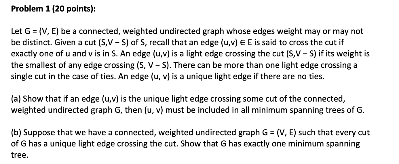 Solved Problem 1 (20 points): Let G = (V, E) be a connected, | Chegg.com