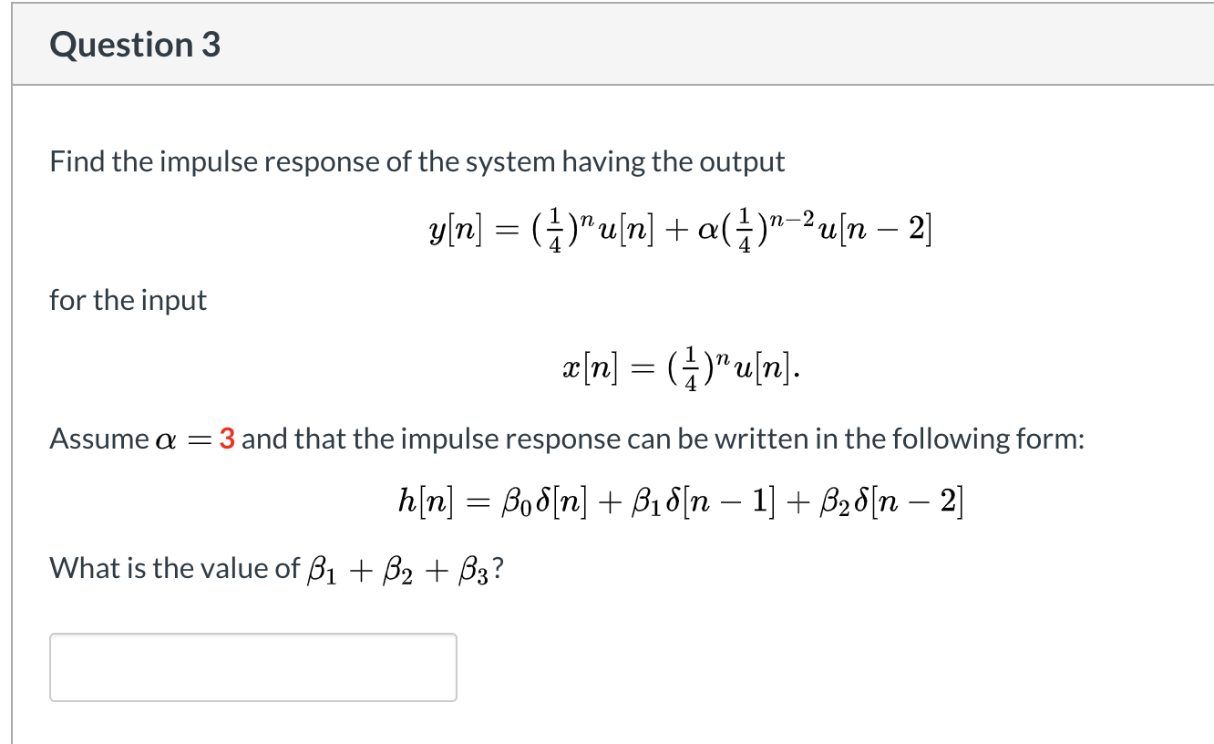 Solved Question 3 Find the impulse response of the system | Chegg.com