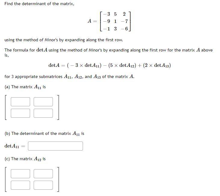 Solved Find the determinant of the matrix 2 3 5 9 1 A 7 1 3