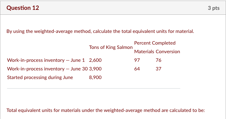 Solved Question 12 3 pts By using the weighted average | Chegg.com