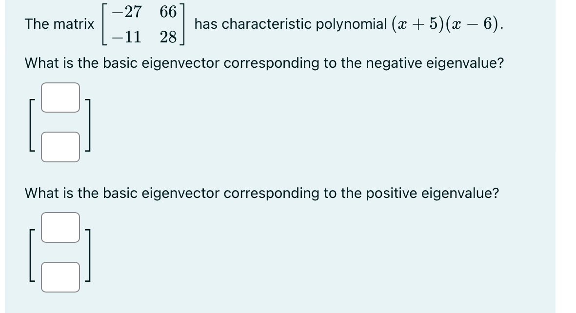 Solved The matrix [−27−116628] has characteristic polynomial | Chegg.com