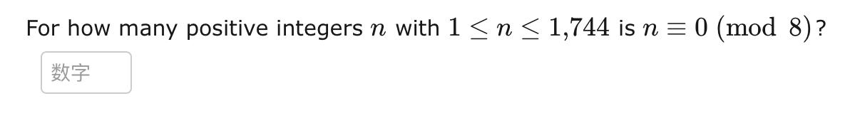 Solved For how many positive integers n with 1≤n≤1,744 is | Chegg.com