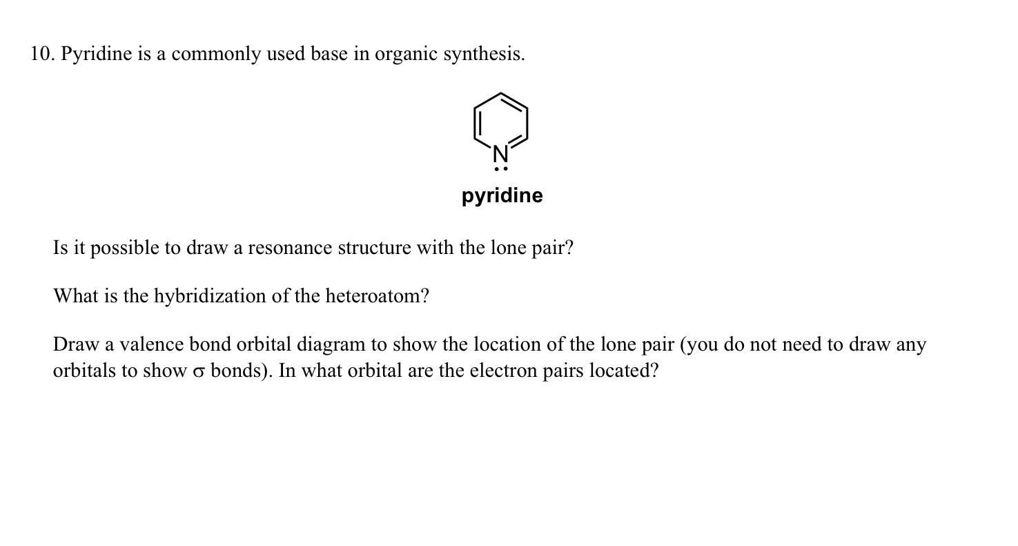 Solved 10. Pyridine is a commonly used base in organic | Chegg.com