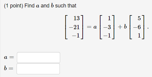 Solved (1 Point) Find A And B Such That 13 -21 -1 A = B | Chegg.com